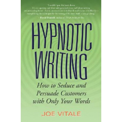 Hypnotic Writing: How to Seduce and Persuade - J. Vitale