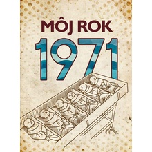 Môj rok 1971 - Silvia Vnenková, Martin Ježek, Miloslava Podmajerská