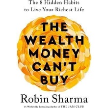 The Wealth Money Can't Buy - Robin Sharma