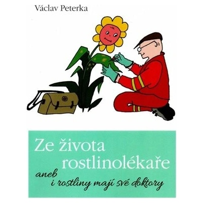 Ze života rostlinolékaře aneb i rostliny mají své doktory