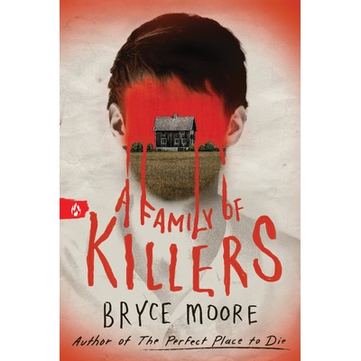 A Family of Killers - Bryce Moore, Sourcebooks, Inc
