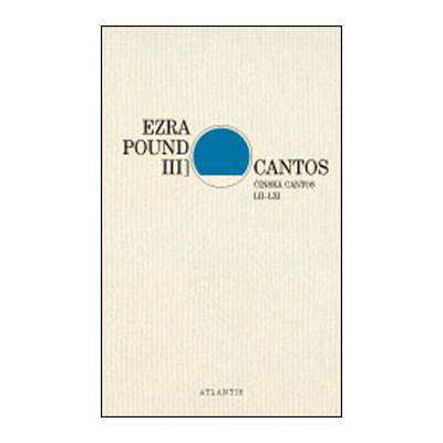 Cantos Čínská Cantos LII–LXI - Pound Ezra
