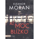 Až moc blízko - Eleanor Moran