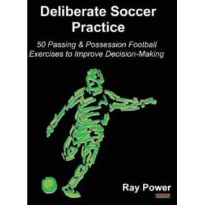 Deliberate Soccer Practice | Ray Power (ISBN: 9781910515310)