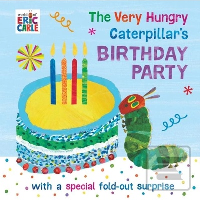 The Very Hungry Caterpillar's Birthday Party - Eric Carle