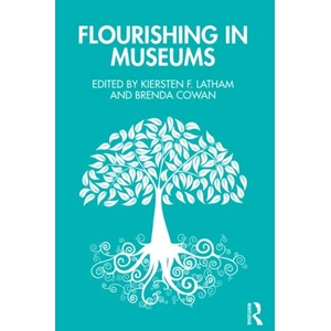 Flourishing in Museums | Kiersten F. Latham, Brenda Cowan (ISBN: 9781032250571)