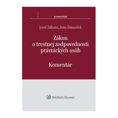 Zákon o trestnej zodpovednosti právnických osôb - Šimovček Ivan, Záhora Jozef