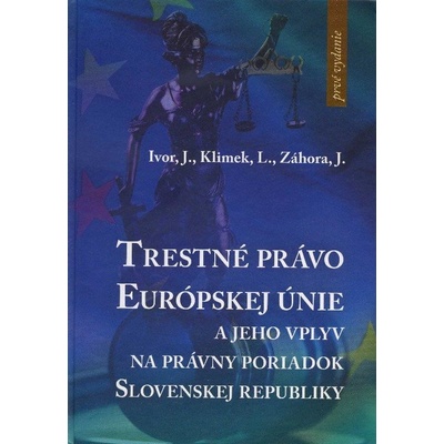 Trestné právo Európskej únie a jeho vplyv na právny poriadok Slovenskej republiky