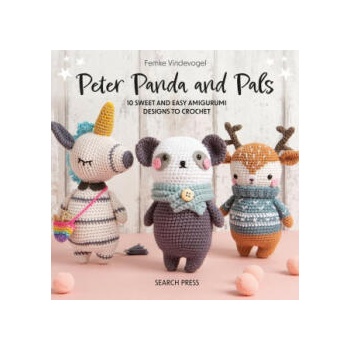 Peter Panda and Pals: 10 Sweet and Easy Amigurumi Designs to Crochet