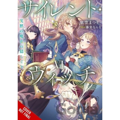 Secrets of the Silent Witch, Vol. 6 - Alice Prowse, Nanna Fujimi, Matsuri Isora
