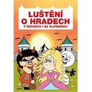 Luštění o hradech v Čechách i na Slovensku Eva Rémišová