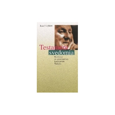 Testament svedomia - Jozef Leikert