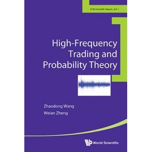 High-frequency Trading And Probability Theory | Weian Zheng, Zhaodong Wang (ISBN: 9789814616508)