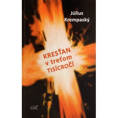 Kresťan v treťom tisícročí - Krempaský Július