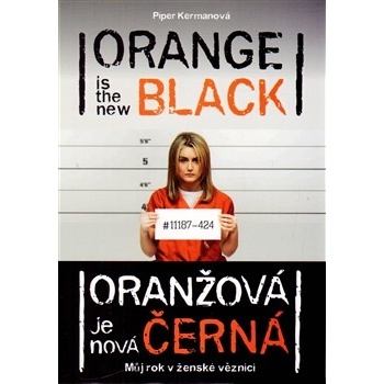Oranžová je nová černá. Můj rok v ženské věznici - Piper Kerman - Grada