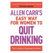 Allen Carr's Easy Way for Women to Quit Drinking: The Original Easyway Method Carr AllenPaperback