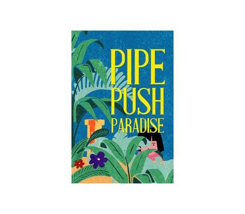 Pipe Push Paradise