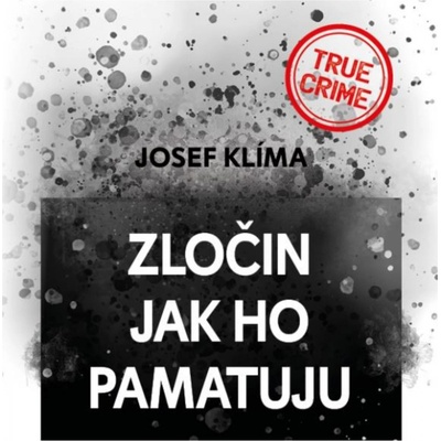 Zločin jak ho pamatuju - Klíma Josef - Kroc Vladimír