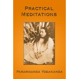 Practical Meditations | Paramahansa Yogananda (ISBN: 9781931833295)