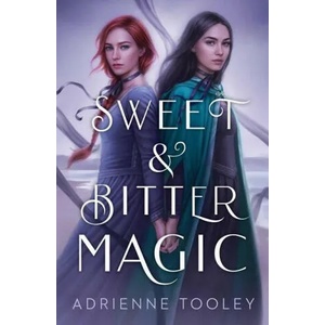 Sweet & Bitter Magic (ISBN: 9781534453869)