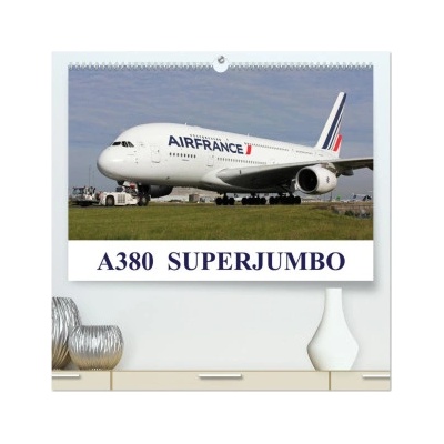 Calvendo A380 SuperJumbo (High Quality Premium Wall Calendar 2026 DIN A2 landscape), CALVENDO 12 Month Wall Calendar | Calvendo, Mark Stevens