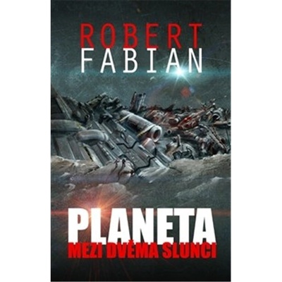 Planeta mezi dvěma slunci - Robert Fabian
