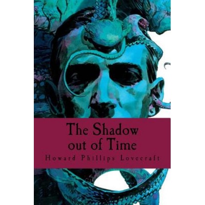 Createspace Independent Publishing Platform The Shadow out of Time | Howard Phillips Lovecraft