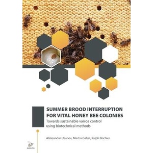 SUMMER BROOD INTERRUPTION FOR VITAL HONEY BEE COLONIES | Martin Gabel, Ralph Büchler (ISBN: 9781916612006)