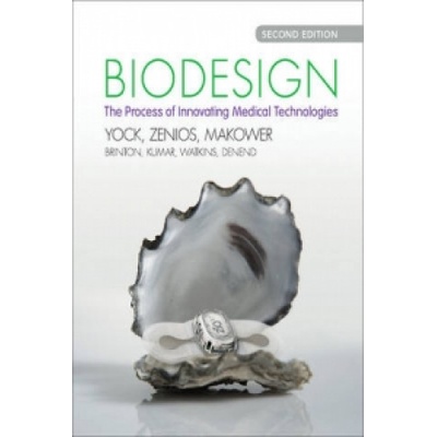 Biodesign | Christina Kurihara, Thomas M. Krummel, Lyn Denend, F. T. Jay Watkins, Uday N. Kumar, Todd J. Brinton, Josh Makower, Stefanos Zenios, Paul Yock
