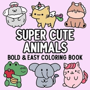 Super Cute Animals Bold and Easy Coloring Book | Hue Coloring (ISBN: 9798330291694)