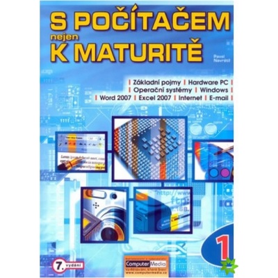 S počítačem nejen k maturitě 1.díl - Pavel Navrátil