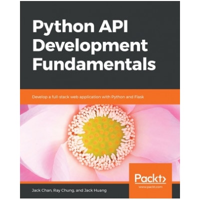 Python API Development Fundamentals (Ray Chung,Jack Huang)(Brožovaná)