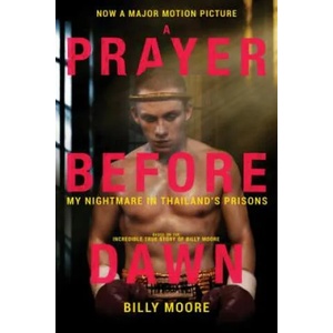 A Prayer Before Dawn: My Nightmare in Thailand's Prisons | Billy Moore (ISBN: 9781510738584)