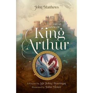 The Great Book of King Arthur and His Knights of the Round Table | John Howe (ISBN: 9780008445836)