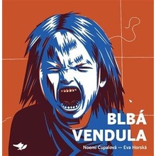 Blbá Vendula - Noemi Cupalová, Eva Horská