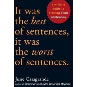 It Was the Best of Sentences, It Was the Worst of Sentences | June Casagrande (ISBN: 9781580087407)