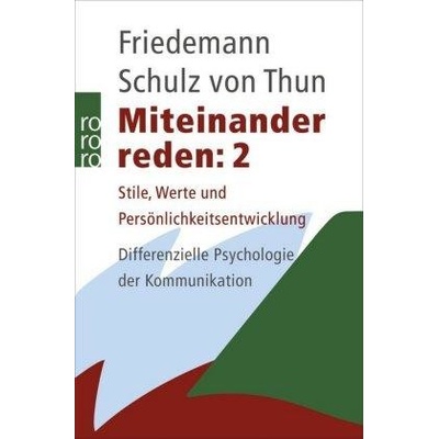 Miteinander reden 2: Stile, Werte und Persönlichkeitsentwicklung. Differentielle Psychologie der Kommunikation