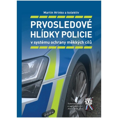 Prvosledové hlídky policie - Martin Hrinko a Kolektiv