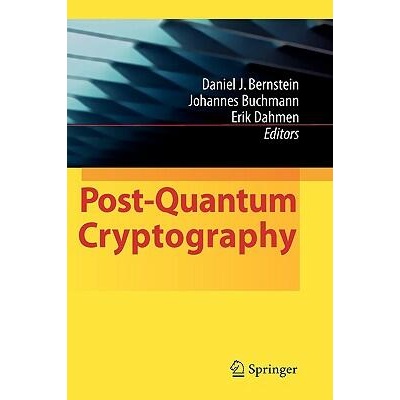 Post-Quantum Cryptography | Daniel J. Bernstein, Johannes Buchmann, Erik Dahmen