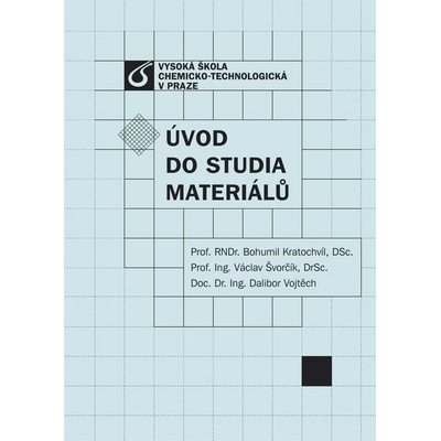 Úvod do studia materiálů Bohumil Kratochvíl Václav Švorčík Dalibor Vojtěch