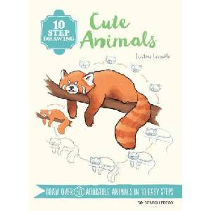 10 Step Drawing: Cute Animals: Draw Over 60 Adorable Animals in 10 Easy Steps | Justine Lecouffe (ISBN: 9781800922365)