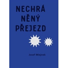 Nechráněný přejezd - Josef Mlejnek