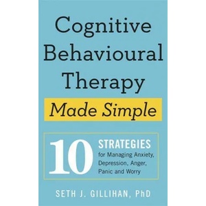 Cognitive Behavioural Therapy Made Simple | GILLIHAN SETH J (ISBN: 9781529336481)