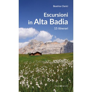 Escursioni in Alta Badia. 15 itinerari | Beatrice Clerici (2024)