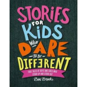 Stories for Kids Who Dare to be Different | Ben Brooks, Quinton Winter (ISBN: 9781787476523)