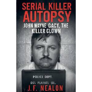 Serial Killer Autopsy | J. F. Nealon (2025)