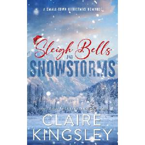 Sleigh Bells and Snowstorms | Claire Kingsley (ISBN: 9781959809234)