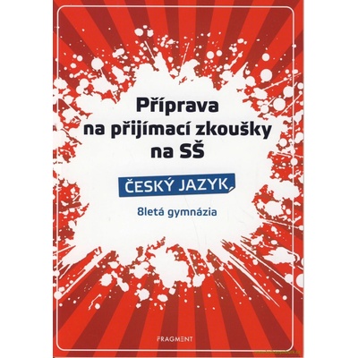 Příprava na přijímací zkoušky na SŠ-Český jazyk 8letá gymn. - Renáta Drábová