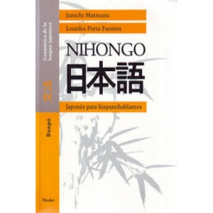 NIHONGO, Japonés para hispanohablantes : Bunpo, gramática de la lengua japonesa | Junichi Matsuura, Lourdes Porta Fuentes (ISBN: 9788425420528)