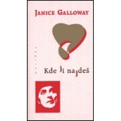 Kde ji najdeš - Janice Galloway